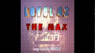 Level 42 - The Max by Madacious - Megamix.