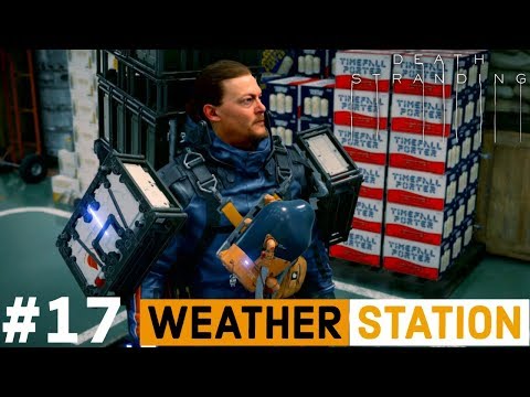 DEATH STRANDING Walkthrough Gameplay Part 17 - Chiralium Gauge Delivery : Weather Station | PS4 Pro
