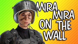 MIRA MIRA ON THE WALL | Rainbow Six Siege