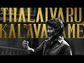 Thalaivaru Kalavarame Fandom Edit