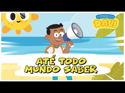 Até Todo Mundo Saber - A Turma do Davi