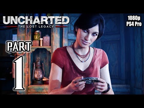 Uncharted: The Lost legacy Walkthrough PART 1 (PS4 Pro) No Commentary Gameplay @ 1080p HD ✔