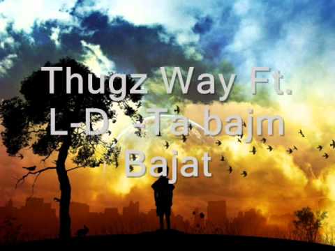 Thugz Way Ft. L-D  -Ta bajm Bajat