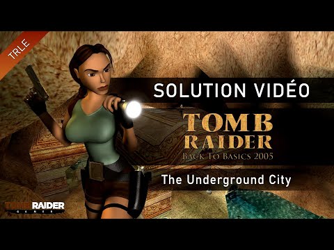 [TRLE] Tomb Raider Back to Basics 2005 : Catacombs (Btb2005) - #17 - The Underground City