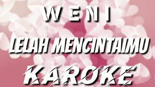 Download lagu KAROKE | LELAH MENCINTAIMU - WENI mp3 Download lagu KAROKE | LELAH MENCINTAIMU - WENI mp3