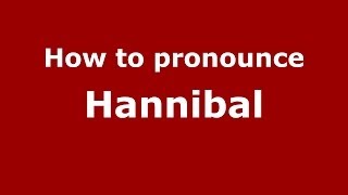 How to pronounce Hannibal