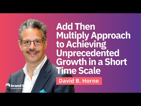 Achieve Fast Growth with David B. Horne's Strategy — video featuring David Horne