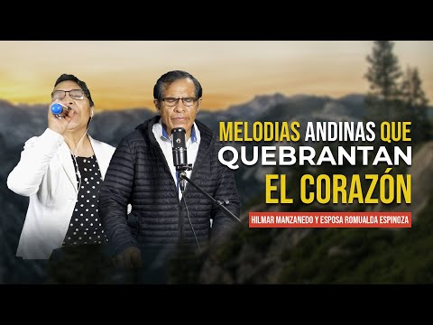 Hilmar Manzanedo - Melodías Andinas que quebrantan el Corazón
