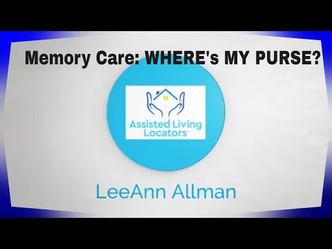 Assisted Living Locators-San Gabriel & LA County-Memory Care [WHERE'S MY PURSE]