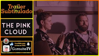 Tráiler Inglés Subtitulado en Español The Pink Cloud Tráiler Inglés Subtitulado en Español The Pink Cloud