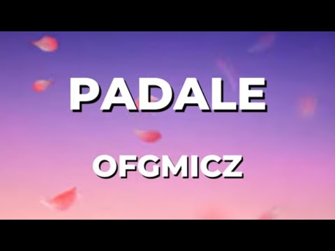 OFGMICZ- PADALE (LYRICS)