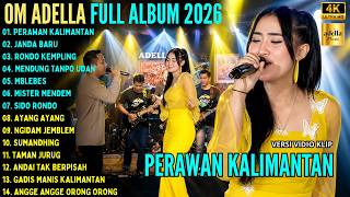 Download lagu ADELLA FULL ALBUM TERBARU 2026 || PERAWAN KALIMANTAN - JANDA BARU -RONDO KEMPLING mp3