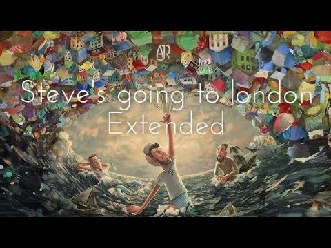AJR Steve's Going To London Extended