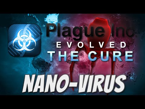 Plague Inc: The Cure - Nano Virus Mega-Brutal Guide