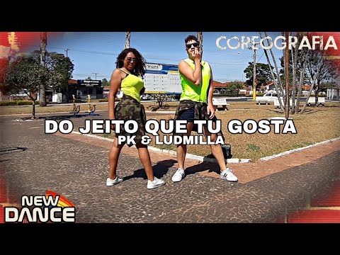 Do Jeito Que Tu Gosta - PK e Ludmilla NEWDANCE COREOGRAFIA