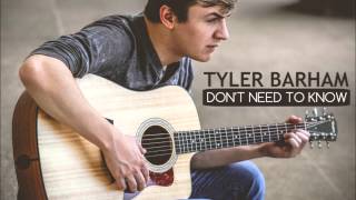 Dont Need To Know - Tyler Barham My original music is on Spotify & Apple Music