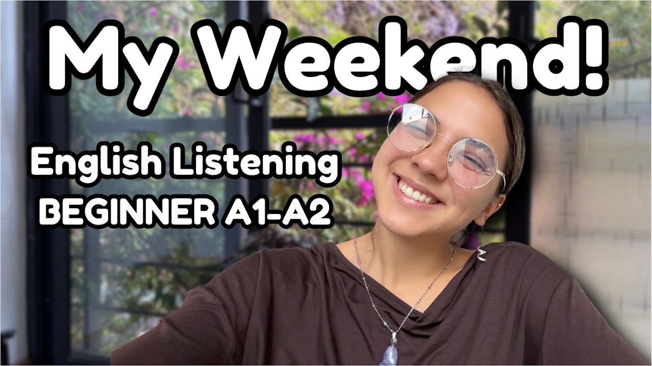 English Listening Practice for Beginners: My Weekend! (A1-A2)