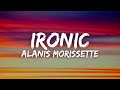 Alanis Morissette - Ironic (Lyrics)