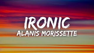 Alanis Morissette - Ironic (Lyrics)
