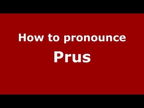 How to pronounce Prus