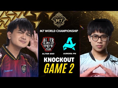 ALTER EGO vs AURORA PH GAME 2 M7 KNOCKOUT STAGE DAY 2 | AE vs RORA