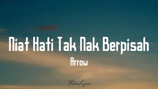 Download lagu Arrow - Niat hati tak nak berpisah ( Lyrics ) 🎵 mp3