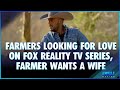 Farmers Looking For Love On Fox Reality TV Series Farmer Wants A Wife