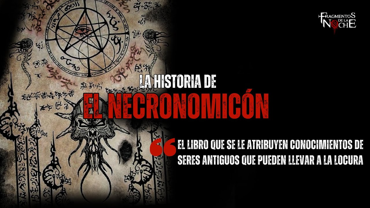 El Necronomicón "El misterioso libro prohibido"  | Fragmentos de la Noche