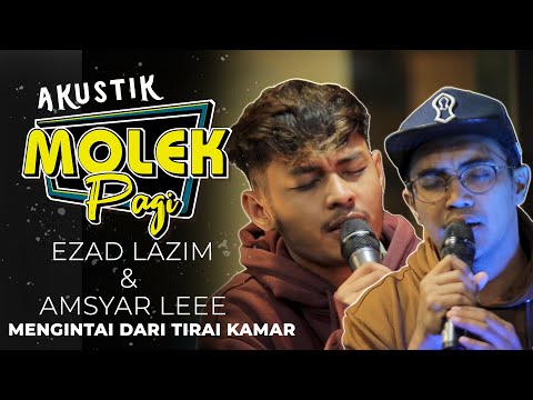 Ezad Lazim & Amsyar Lee : Mengintai Dari Tirai Kamar | Akustik Molek Pagi