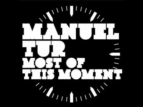 Manuel Tur - Make The Most Of This Moment (MT's DUB) [Freerange]