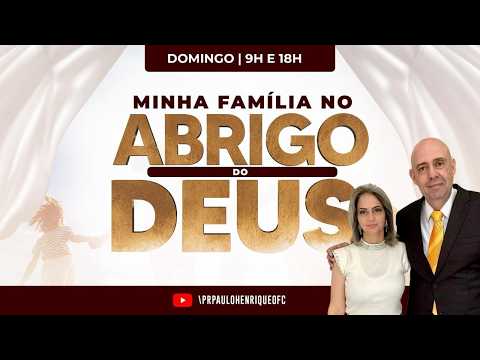 CULTO DA FAMILIA - MINHA FAMÍLIA NO ABRIGO DE DEUS | IEQ MINAS NOVAS - PR. PAULO HENRIQUE 14/06/2026