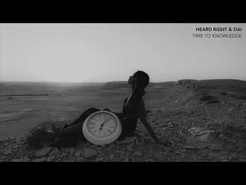 HEARD RIGHT & OAI - TIME TO KNOWLEDGE