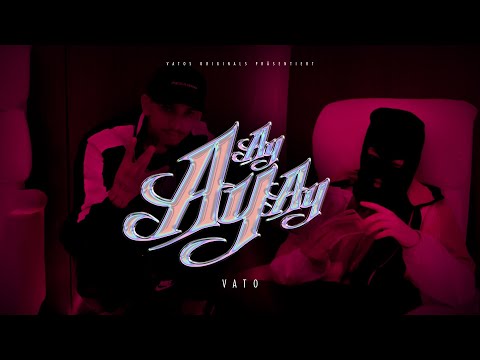 Vato - AY AY AY (OFFICIAL VIDEO)