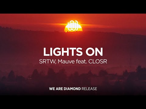 SRTW, Mauve - Lights On (feat. CLOSR)