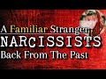 A Familiar Stranger: When Narcissists From The Past Come Back