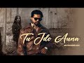 Tu Jdo Auna I Arjan Dhillon I Mxrci I Patandar I Sachin Kandara