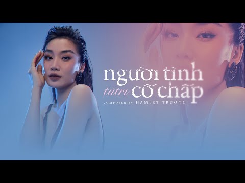 Người tình cố chấp - Tú Tri