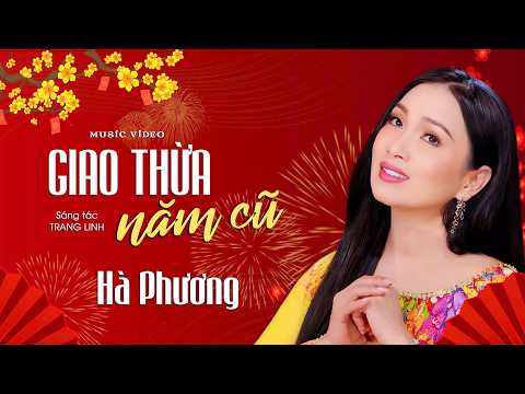 GIAO THỪA NĂM CŨ - HÀ PHƯƠNG | MUSIC VIDEO