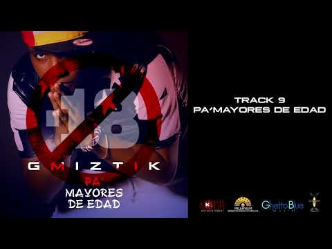Gmiztik - Pa´ Mayores de Edad (Audio)