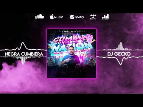 17. Negra Cumbiera 💥Cumbia Nation 2022💥 - @DjGecko @LatinSoundsMusic