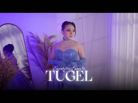 TUGEL - Syahiba Saufa (Official Music Video)