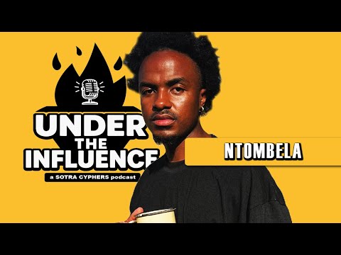 Under The Influence | EP 002 - Ntombela BantuSpeaking #SotraCyphers