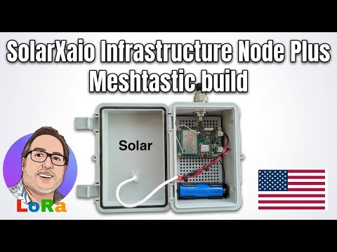 Build a Solar-Powered LoRa Meshtastic Node with a SolarXaio Infrastructure Node Plus Advanced 🌞