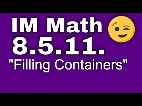 😉 8th Grade, Unit 5, Lesson 11 "Filling Containers" Illustrative Mathematics
