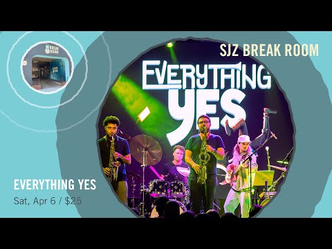 Everything Yes! SJZ Break Room Session