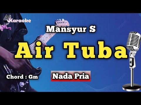 AIR TUBA - MANSYUR S [KARAOKE DANGDUT] NADA PRIA
