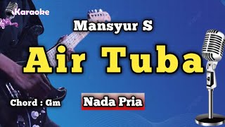 Download lagu AIR TUBA - MANSYUR S [KARAOKE DANGDUT] NADA PRIA mp3