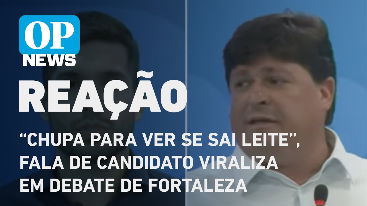 Fala de candidato em debate de Fortaleza viraliza: “Chupa para ver se sai leite” l O POVO NEWS