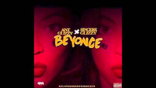 Ant Glizzy x Sincere Glizzy - Beyonce