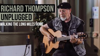 Richard Thompson (Pt 2) - Walking The Long Miles Home